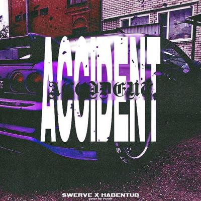 accident By $werve, Habentub's cover