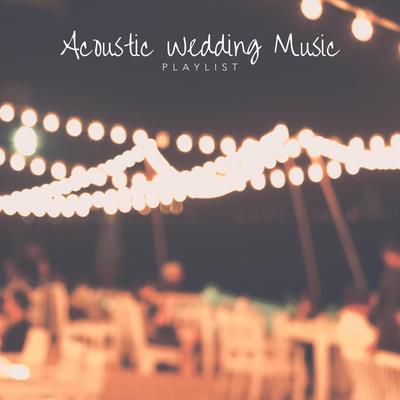 Acoustic Wedding Music Playlist's cover