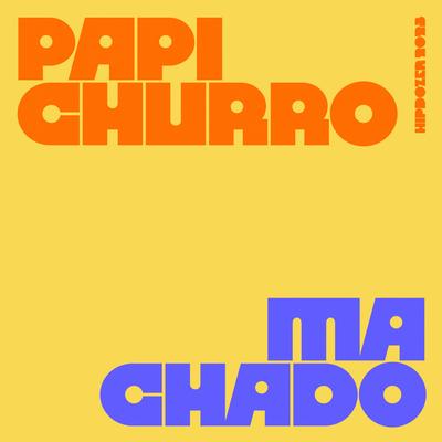 Machado By Papi Churro's cover