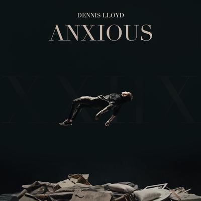 Anxious By Dennis Lloyd's cover