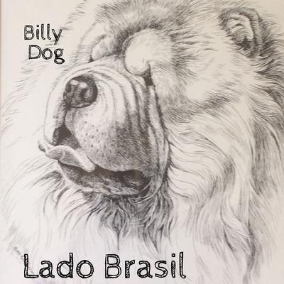 Billy Dog By Lado Brasil's cover