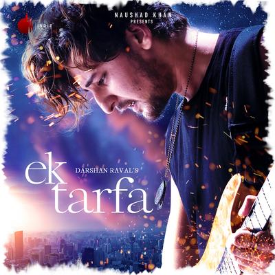 Ek Tarfa By Darshan Raval's cover