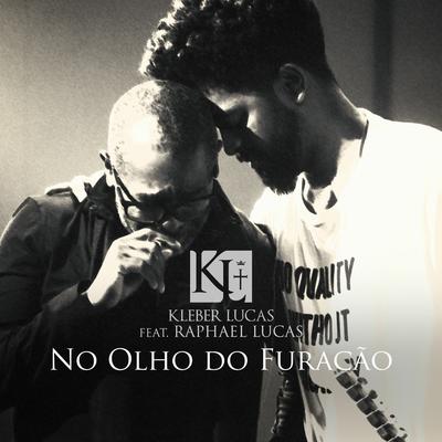 No Olho do Furacão By Raphaël Lucas, Kleber Lucas's cover