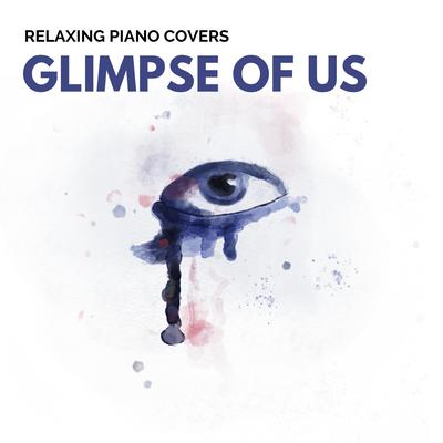 Glimpse of Us (Piano Version) By Relaxing Piano Covers's cover