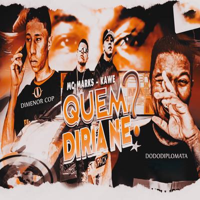 Quem Diria Né? (feat. Kawe) (Brega Funk)'s cover