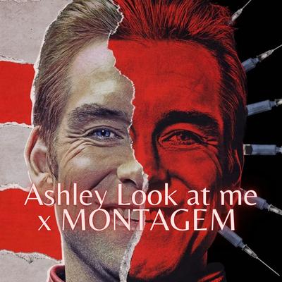 Ashley Look At Me x MONTAGEM (Slowed + Reverb)'s cover