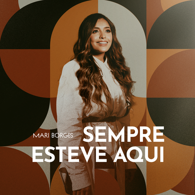 Sempre Esteve Aqui (Ao Vivo) By Mari Borges's cover