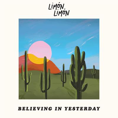 Believing in Yesterday By Limón Limón's cover