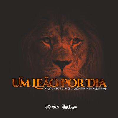 Um Leão por Dia By DJ MAYK, MC Mathy, Mc Juninho JV, Mc Dekah, MC's Dene zs & GFDa1's cover