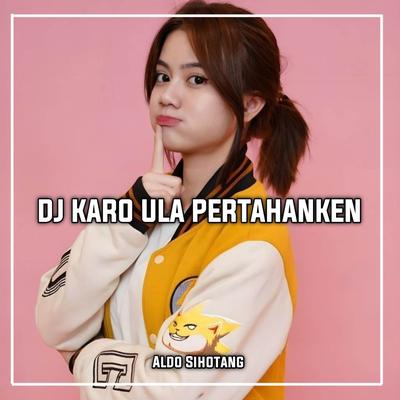 DJ KARO ULA PERTAHANKEN REMIX 's cover