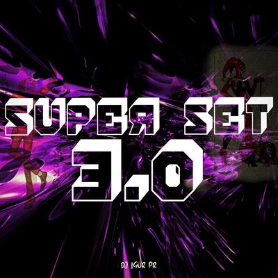 SUPER SET 3.0 By DJ IGOR PR's cover
