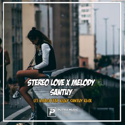 Stereo Love X Melody Santuy (Remix)'s cover