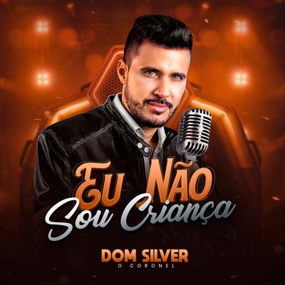 Eu Não Sou Criança By Dom Silver's cover