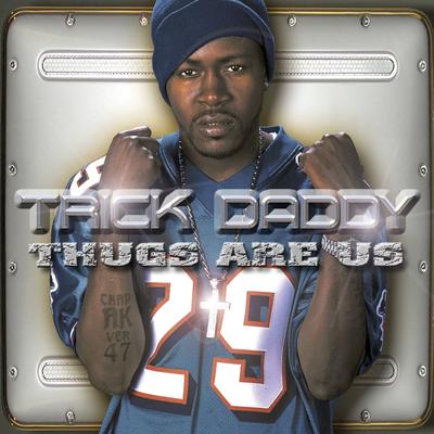 I'm a Thug By Trick Daddy's cover