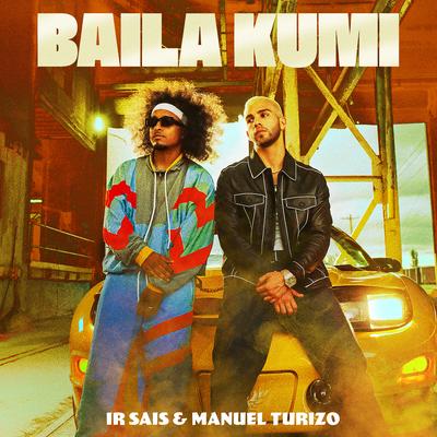 Baila Kumi By Manuel Turizo, Ir Sais's cover