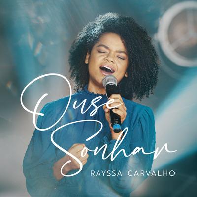 Ouse Sonhar By Rayssa Carvalho's cover