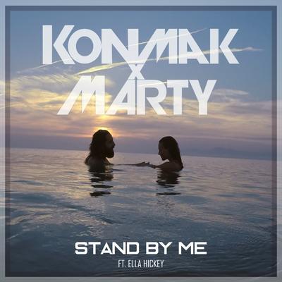 Stand By Me (feat. Ella Hickey) By Konmak x Marty, Ella Hickey's cover