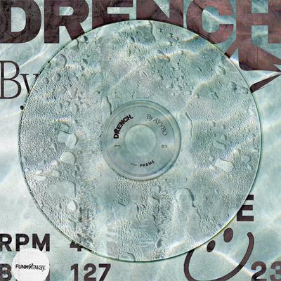 DRENCH By AYYBO, Preme's cover