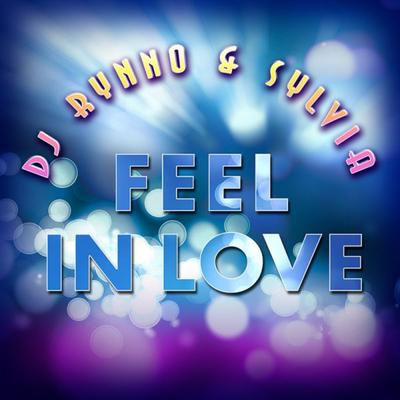 Feel in Love (Radio Edit) By DJ Rynno & Sylvia's cover