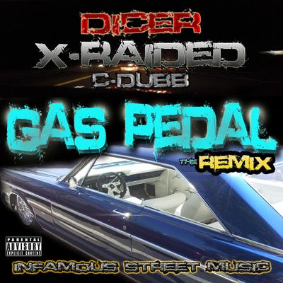 Gas Pedal!! (The Remix) By Dicer, X-Raided, C-Dubb's cover
