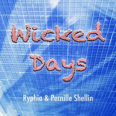 Wicked Days By Pernille Shellin, Ryphia's cover