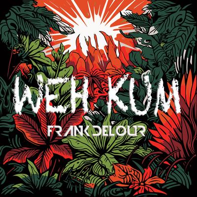 Weh Kum By Frank Delour's cover