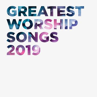 Greatest Worship Songs 2019's cover
