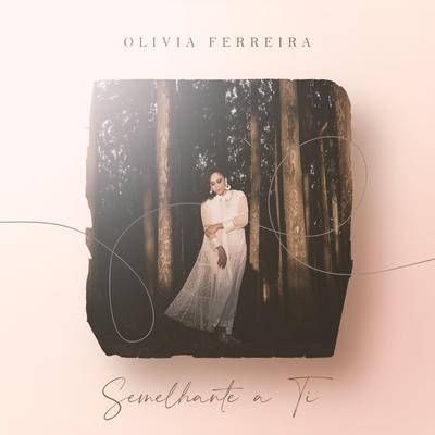 Semelhante a Ti By Olivia Ferreira's cover