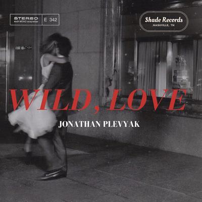 Wild, Love By Jonathan Plevyak's cover
