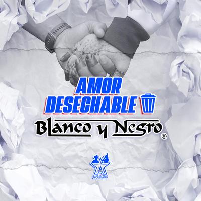 Amor Desechable By Blanco y Negro's cover