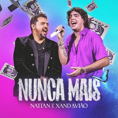 Nunca Mais (Ao Vivo) By NATTAN, Xand Avião's cover