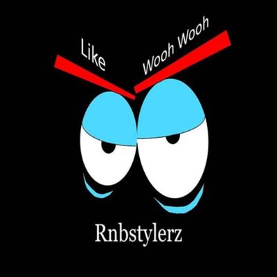 Like Wooh Wooh By Rnbstylerz's cover