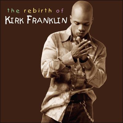 The Rebirth of Kirk Franklin (Live at Lakewood Church, Houston, TX - June 16, 2000)'s cover