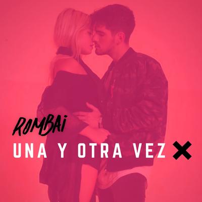 Una y Otra Vez By Rombai's cover