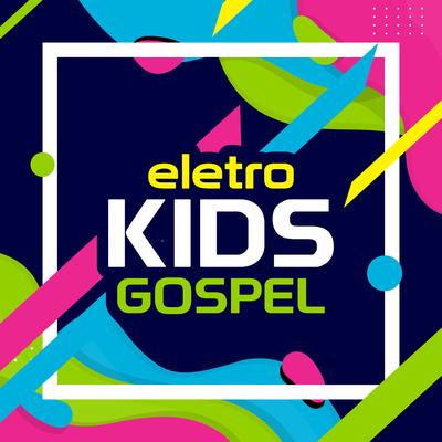 Três Palavrinhas Só (Remix) By Eletro Kids Gospel's cover