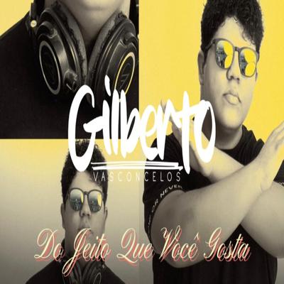Do Jeito Que Você Gosta By Gilberto Vasconcelos's cover