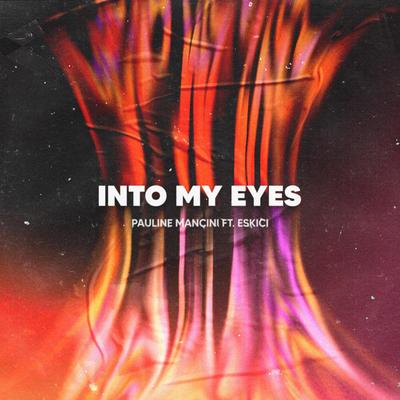 Into My Eyes By Pauline Mancini, ESKICI's cover