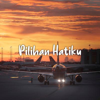 DJ Pilihan Hatiku Aku Kan Ada Untuk Dirimu's cover