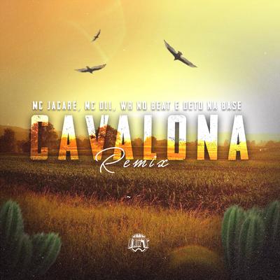Cavalona (Remix) By Mc Jacaré, MC DLL, Wr No Beat, Deto Na Base's cover
