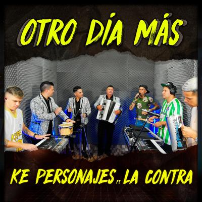 Otro Día Más By Ke personajes, La Contra's cover