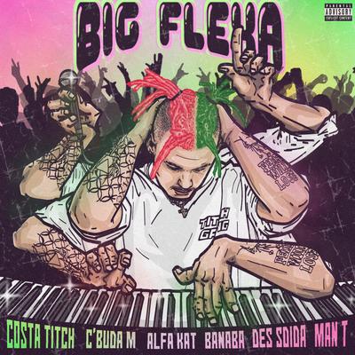 Big Flexa By Costa Titch, Alfa Kat, C’Buda M, Banaba Des, Sdida, Man T's cover