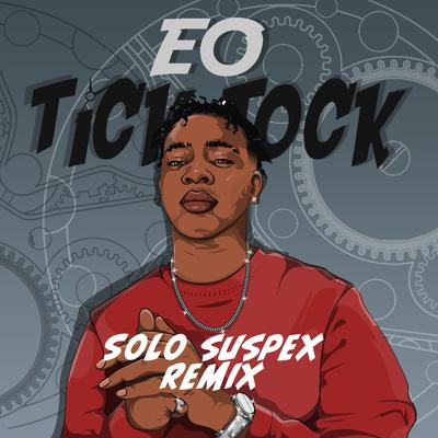 Tick Tock (Solo Suspex Remix) By EO's cover