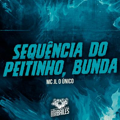 Sequência do Peitinho, Bunda By MC JL o Unico, Dj Mano Lost's cover