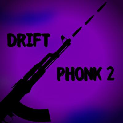 DRIFT PHONK 2 (Remix) By PHONK DRIFT, PHONK REMIX's cover