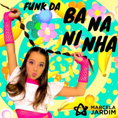 Funk da Bananinha By Marcela Jardim's cover