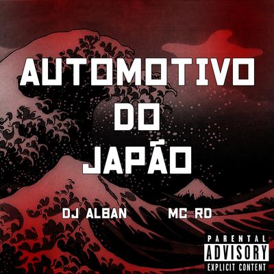 Automotivo do Japão By DJ Alban, Mc RD's cover