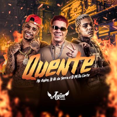 Quente By Mc Anjim, dj nk da serra, Dj Ph Du Corte's cover