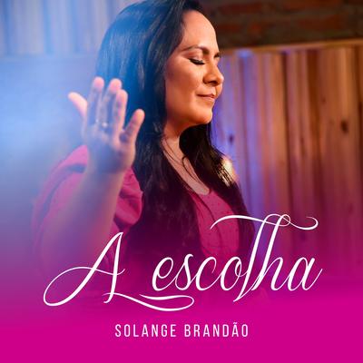 A Escolha By Solange Brandão's cover
