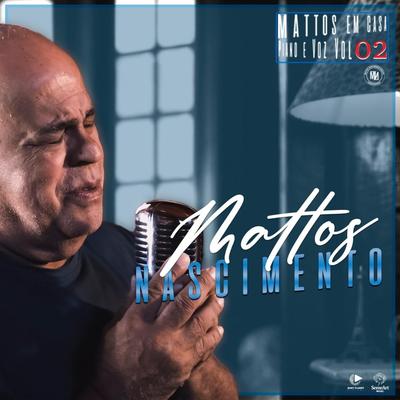 Mattos em Casa: Piano e Voz, Vol. 02's cover
