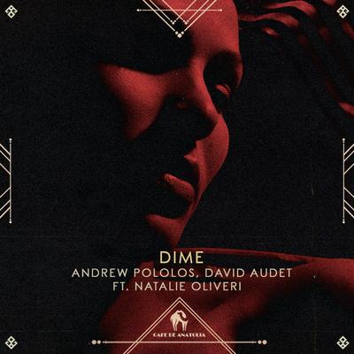 Dime By Andrew Pololos, Natalie Oliveri, David Audet, Cafe De Anatolia's cover